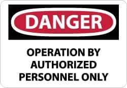 NMC - "Danger - Operation by Authorized Personnel Only", 10" Long x 14" Wide, Rigid Plastic Safety Sign - Rectangle, 0.05" Thick, Use for Security & Admittance - Eagle Tool & Supply