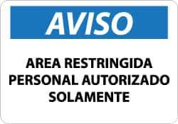 NMC - "Area Restringida - Personal Autorizado Solamente", 10" Long x 14" Wide, Aluminum Safety Sign - Rectangle, 0.04" Thick, Use for Security & Admittance - Eagle Tool & Supply