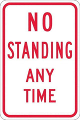 NMC - "No Standing Anytime", 12" Wide x 18" High, Aluminum Warning & Safety Reminder Signs - 0.08" Thick, Red on White, High Intensity Reflectivity, Rectangle, Post Mount - Eagle Tool & Supply