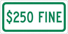 NMC - "$250 Fine", 12" Wide x 6" High, Aluminum No Parking & Tow Away Signs - 0.063" Thick, Green on White, Rectangle, Post Mount - Eagle Tool & Supply