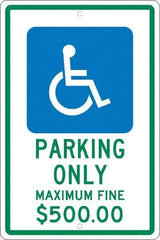 NMC - "Parking Only Maximum Fine $500.00", "Handicap Symbol", 12" Wide x 18" High, Aluminum ADA Signs - 0.063" Thick, Green & Blue on White, Rectangle, Post Mount - Eagle Tool & Supply