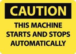 NMC - "Caution - This Machine Starts and Stops Automatically", 10" Long x 14" Wide, Aluminum Safety Sign - Rectangle, 0.04" Thick, Use for Accident Prevention - Eagle Tool & Supply