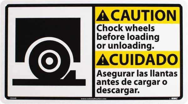NMC - "Caution - Chock Wheels Before Loading or Unloading", 10" Long x 18" Wide, Rigid Plastic Safety Sign - Rectangle, 0.05" Thick, Use for Accident Prevention - Eagle Tool & Supply