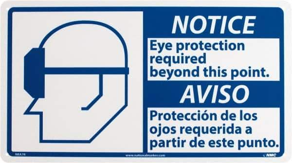 NMC - "Notice - Eye Protection Required Beyond This Point", 10" Long x 18" Wide, Rigid Plastic Safety Sign - Rectangle, 0.05" Thick, Use for Accident Prevention - Eagle Tool & Supply