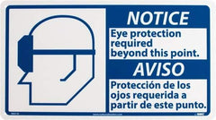 NMC - "Notice - Eye Protection Required Beyond This Point", 10" Long x 18" Wide, Rigid Plastic Safety Sign - Rectangle, 0.05" Thick, Use for Accident Prevention - Eagle Tool & Supply