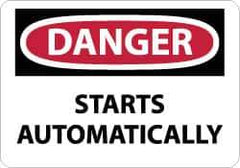 NMC - "Danger - Starts Automatically", 7" Long x 10" Wide, Rigid Plastic Safety Sign - Rectangle, 0.05" Thick, Use for Accident Prevention - Eagle Tool & Supply