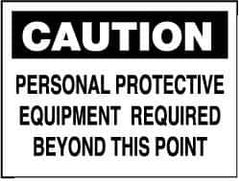 NMC - "Caution - Personal Protective Equipment Required Beyond This Point", 10" Long x 14" Wide, Aluminum Safety Sign - Rectangle, 0.04" Thick, Use for Accident Prevention - Eagle Tool & Supply