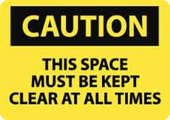 NMC - "Caution - This Space Must Be Kept Clear at All Times", 10" Long x 14" Wide, Pressure-Sensitive Vinyl Safety Sign - Rectangle, 0.004" Thick, Use for Accident Prevention - Eagle Tool & Supply