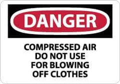 NMC - "Danger - Compressed Air - Do Not Use for Blowing off Clothes", 10" Long x 14" Wide, Aluminum Safety Sign - Rectangle, 0.04" Thick, Use for Accident Prevention - Eagle Tool & Supply