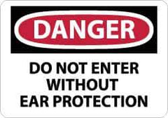 NMC - "Danger - Do Not Enter without Ear Protection", 10" Long x 14" Wide, Aluminum Safety Sign - Rectangle, 0.04" Thick, Use for Accident Prevention - Eagle Tool & Supply