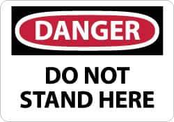 NMC - "Danger - Do Not Stand Here", 10" Long x 14" Wide, Aluminum Safety Sign - Rectangle, 0.04" Thick, Use for Accident Prevention - Eagle Tool & Supply