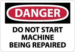 NMC - "Danger - Do Not Start Machine - Being Repaired", 10" Long x 14" Wide, Aluminum Safety Sign - Rectangle, 0.04" Thick, Use for Accident Prevention - Eagle Tool & Supply