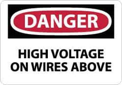 NMC - "Danger - High Voltage on Wires Above", 10" Long x 14" Wide, Aluminum Safety Sign - Rectangle, 0.04" Thick, Use for Accident Prevention - Eagle Tool & Supply