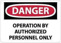 NMC - "Danger - Operation by Authorized Personnel Only", 10" Long x 14" Wide, Pressure-Sensitive Vinyl Safety Sign - Rectangle, 0.004" Thick, Use for Security & Admittance - Eagle Tool & Supply