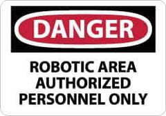 NMC - "Danger - Robotic Area - Authorized Personnel Only", 10" Long x 14" Wide, Rigid Plastic Safety Sign - Rectangle, 0.05" Thick, Use for Security & Admittance - Eagle Tool & Supply