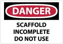 NMC - "Danger - Scaffold Incomplete - Do Not Use", 10" Long x 14" Wide, Rigid Plastic Safety Sign - Rectangle, 0.05" Thick, Use for Accident Prevention - Eagle Tool & Supply