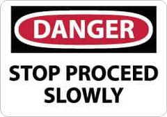 NMC - "Danger - Stop - Proceed Slowly", 10" Long x 14" Wide, Pressure-Sensitive Vinyl Safety Sign - Rectangle, 0.004" Thick, Use for Accident Prevention - Eagle Tool & Supply