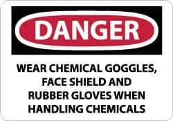 NMC - "Danger - Wear Chemical Goggles, Face Shield and Rubber Gloves When Handling Chemicals", 10" Long x 14" Wide, Rigid Plastic Safety Sign - Rectangle, 0.05" Thick, Use for Accident Prevention - Eagle Tool & Supply