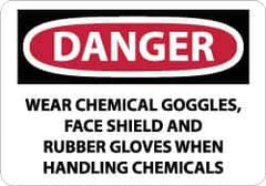 NMC - "Danger - Wear Chemical Goggles, Face Shield and Rubber Gloves When Handling Chemicals", 10" Long x 14" Wide, Aluminum Safety Sign - Rectangle, 0.04" Thick, Use for Accident Prevention - Eagle Tool & Supply