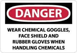 NMC - "Danger - Wear Chemical Goggles, Face Shield and Rubber Gloves When Handling Chemicals", 10" Long x 14" Wide, Pressure-Sensitive Vinyl Safety Sign - Rectangle, 0.004" Thick, Use for Accident Prevention - Eagle Tool & Supply
