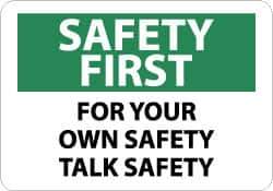 NMC - "Safety First - For Your - Own Safety - Talk Safety", 10" Long x 14" Wide, Rigid Plastic Safety Sign - Rectangle, 0.05" Thick, Use for Accident Prevention - Eagle Tool & Supply