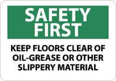 NMC - "Safety First - Keep Floors Clear of Oil-Grease or Other Slippery Material", 10" Long x 14" Wide, Pressure-Sensitive Vinyl Safety Sign - Rectangle, 0.004" Thick, Use for Accident Prevention - Eagle Tool & Supply