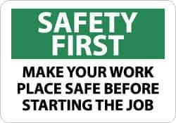 NMC - "Safety First - Make Your Work Place Safe Before Starting the Job", 10" Long x 14" Wide, Pressure-Sensitive Vinyl Safety Sign - Rectangle, 0.004" Thick, Use for Accident Prevention - Eagle Tool & Supply