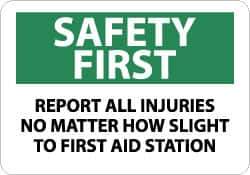 NMC - "Safety First - Report All Injuries No Matter How Slight to First Aid Station", 10" Long x 14" Wide, Rigid Plastic Safety Sign - Rectangle, 0.05" Thick, Use for First Aid - Eagle Tool & Supply