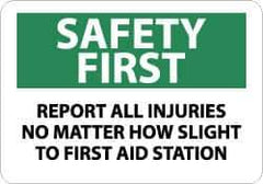 NMC - "Safety First - Report All Injuries No Matter How Slight to First Aid Station", 10" Long x 14" Wide, Pressure-Sensitive Vinyl Safety Sign - Rectangle, 0.004" Thick, Use for First Aid - Eagle Tool & Supply