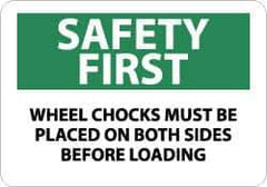 NMC - "Safety First - Wheel Chocks Must Be Placed on Both Sides Before Loading", 10" Long x 14" Wide, Rigid Plastic Safety Sign - Rectangle, 0.05" Thick, Use for Accident Prevention - Eagle Tool & Supply