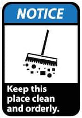 NMC - "Notice - Keep This Place Clean and Orderly", 14" Long x 10" Wide, Rigid Plastic Safety Sign - Rectangle, 0.05" Thick, Use for Security & Admittance - Eagle Tool & Supply