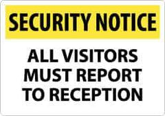 NMC - "Security Notice - All Visitors Must Report to Reception", 14" Long x 20" Wide, Rigid Plastic Safety Sign - Rectangle, 0.05" Thick, Use for Security & Admittance - Eagle Tool & Supply