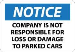 NMC - "Notice - Company Is Not Responsible for Loss or Damage to Parked Cars", 10" Long x 14" Wide, Rigid Plastic Safety Sign - Rectangle, 0.05" Thick, Use for Accident Prevention - Eagle Tool & Supply
