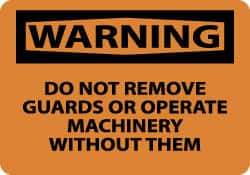 NMC - "Warning - Do Not Remove Guards or Operate Machinery without Them", 10" Long x 14" Wide, Aluminum Safety Sign - Rectangle, 0.04" Thick, Use for Accident Prevention - Eagle Tool & Supply