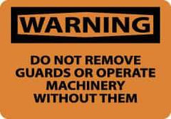 NMC - "Warning - Do Not Remove Guards or Operate Machinery without Them", 10" Long x 14" Wide, Aluminum Safety Sign - Rectangle, 0.04" Thick, Use for Accident Prevention - Eagle Tool & Supply