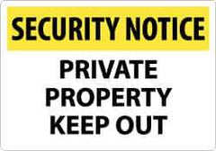 NMC - "Security Notice - Private Property - Keep Out", 14" Long x 20" Wide, Rigid Plastic Safety Sign - Rectangle, 0.05" Thick, Use for Security & Admittance - Eagle Tool & Supply