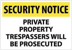 NMC - "Security Notice - Private Property - Trespassers Will Be Prosecuted", 14" Long x 20" Wide, Aluminum Safety Sign - Rectangle, 0.04" Thick, Use for Security & Admittance - Eagle Tool & Supply