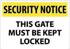 NMC - "Security Notice - This Gate Must Be Kept Locked", 14" Long x 20" Wide, Rigid Plastic Safety Sign - Rectangle, 0.05" Thick, Use for Security & Admittance - Eagle Tool & Supply