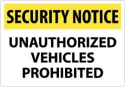 NMC - "Security Notice - Unauthorized Vehicles Prohibited", 14" Long x 20" Wide, Rigid Plastic Safety Sign - Rectangle, 0.05" Thick, Use for Security & Admittance - Eagle Tool & Supply
