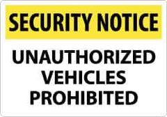 NMC - "Security Notice - Unauthorized Vehicles Prohibited", 14" Long x 20" Wide, Rigid Plastic Safety Sign - Rectangle, 0.05" Thick, Use for Security & Admittance - Eagle Tool & Supply