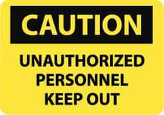 NMC - "Caution - Unauthorized Personnel Keep Out", 14" Long x 20" Wide, Rigid Plastic Safety Sign - Rectangle, 0.05" Thick, Use for Security & Admittance - Eagle Tool & Supply
