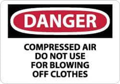 NMC - "Danger - Compressed Air - Do Not Use for Blowing off Clothes", 10" Long x 14" Wide, Pressure-Sensitive Vinyl Safety Sign - Rectangle, 0.004" Thick, Use for Accident Prevention - Eagle Tool & Supply