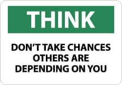 NMC - "Think - Don't Take Chances - Others Are Depending on You", 10" Long x 14" Wide, Pressure-Sensitive Vinyl Safety Sign - Rectangle, 0.004" Thick, Use for Accident Prevention - Eagle Tool & Supply
