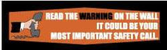 NMC - Read the Warning on the Wall - It Could Be Your Most Important Safety Call, 120 Inch Long x 36 Inch High, Safety Banner with Graphic - Graphic Shows Figures Cleaning, Polyethylene, English, Printed on 1 Side - Eagle Tool & Supply