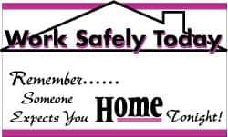 NMC - Work Safely Today - Remember Someone Expects You Home Tonight!, 60 Inch Long x 36 Inch High, Safety Banner - Polyethylene, English, Printed on 1 Side - Eagle Tool & Supply