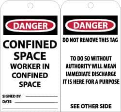 NMC - 3" High x 6" Long, DANGER - CONFINED SPACE-WORKER IN CONFINED SPACE, English Safety & Facility Accident Prevention Tag - Tag Header: Danger, 2 Sides, Black, Red & White Unrippable Vinyl - Eagle Tool & Supply