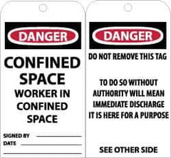 NMC - 3" High x 6" Long, DANGER - CONFINED SPACE-WORKER IN CONFINED SPACE, English Safety & Facility Accident Prevention Tag - Tag Header: Danger, 2 Sides, Black, Red & White Unrippable Vinyl - Eagle Tool & Supply