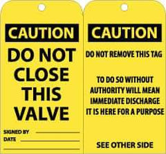 NMC - 3" High x 6" Long, CAUTION - DO NOT CLOSE THIS VALVE, English Safety & Facility Accident Prevention Tag - Tag Header: CAUTION, 2 Sides, Black & Yellow Unrippable Vinyl - Eagle Tool & Supply