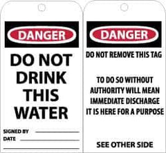 NMC - 3" High x 6" Long, DANGER - DO NOT DRINK THIS WATER, English Safety & Facility Accident Prevention Tag - Tag Header: Danger, 2 Sides, Black, Red & White Unrippable Vinyl - Eagle Tool & Supply