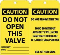 NMC - 3" High x 6" Long, CAUTION - DO NOT OPEN THIS VALVE, English Safety & Facility Accident Prevention Tag - Tag Header: CAUTION, 2 Sides, Black & Yellow Unrippable Vinyl - Eagle Tool & Supply
